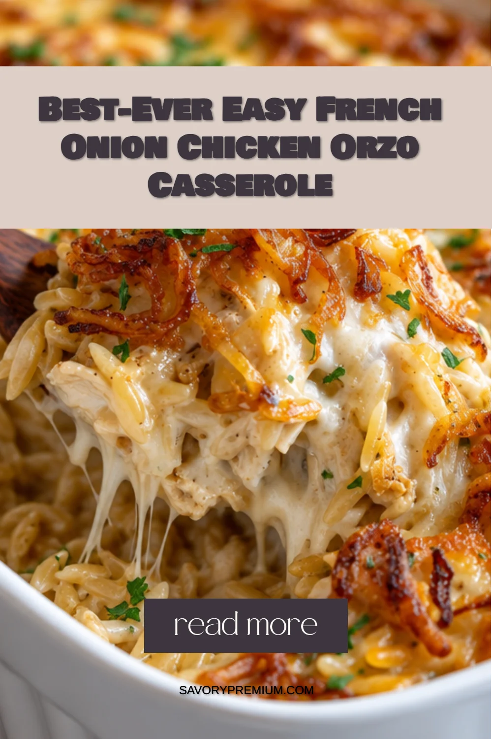 Best-Ever Easy French Onion Chicken Orzo Casserole